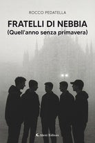 Fratelli di nebbia (Quell'anno senza primavera)