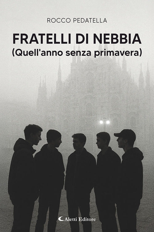 Fratelli di nebbia (Quell'anno senza primavera)