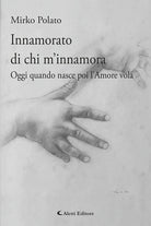 Innamorato di chi m'innamora. Oggi quando nasce poi l’amore vola