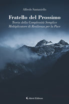 Fratello del prossimo. Teoria della complessità semplice. Moltiplicatore di resilienza per la pace