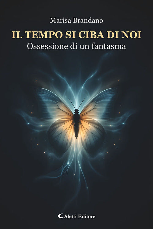Il tempo si ciba di noi. Ossessione di un fantasma