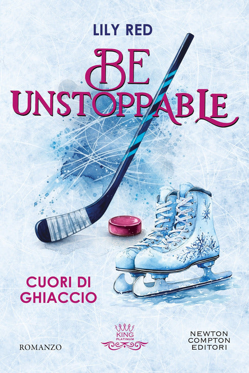 Be unstoppable. Cuori di ghiaccio
