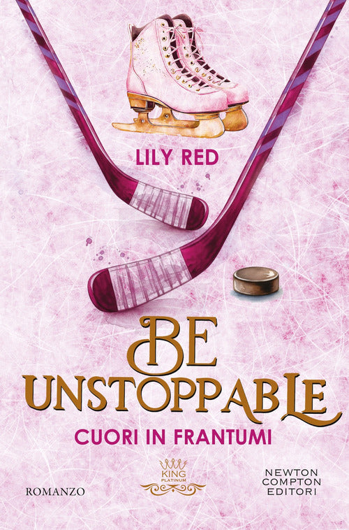 Be unstoppable. Cuori in frantumi