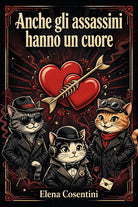 Anche gli assassini hanno un cuore