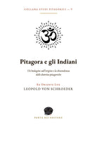 Pitagora e gli Indiani. Un'indagine sull'origine e la discendenza delle dottrine pitagoriche