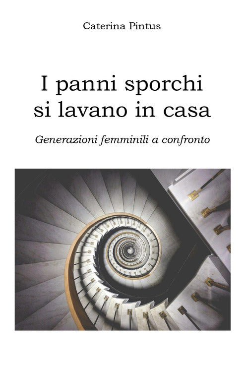 I panni sporchi si lavano in casa. Generazioni femminili a confronto