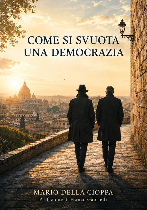 Come si svuota una democrazia