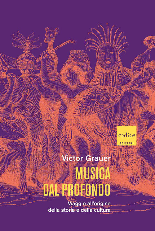 Cover of Musica dal profondo. Viaggio all'origine della storia e della cultura