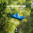 Cover of città che partecipa. L'esperienza delle Reti Civiche Urbane di Bari