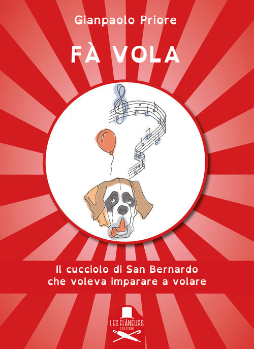 Cover of Fà vola. Il cucciolo di San Bernardo che voleva imparare a volare