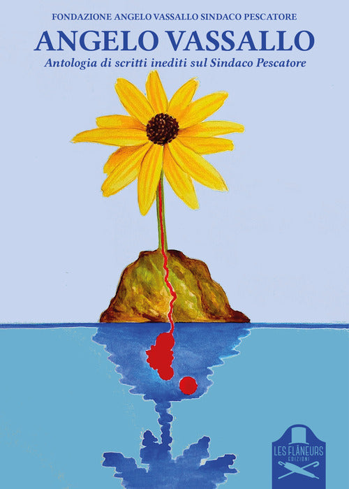 Cover of Angelo Vassallo. Antologia di scritti inediti sul «Sindaco pescatore»