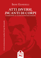 Cover of Atti diversi, incanti di corpi. Introduzione al teatro di Pier Paolo Pasolini