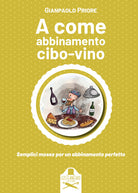 Cover of A come abbinamento cibo-vino