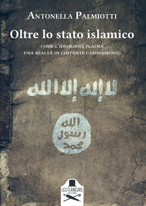 Cover of Oltre lo stato islamico. Come l'ideologia plasma una realtà in costante cambiamento