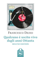 Cover of Qualcuno è uscito vivo dagli anni Ottanta. Ediz. deluxe