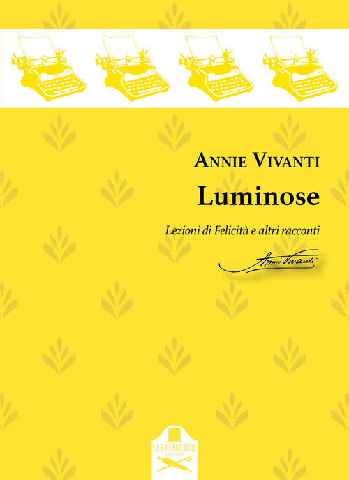 Luminose. Lezioni di Felicit e altri racconti