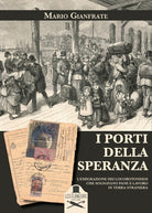 I porti della speranza. L'emigrazione dei locorotondesi che sognavano pane e lavoro