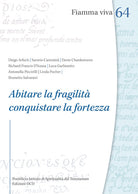 Abitare la fragilit, conquistare la fortezza