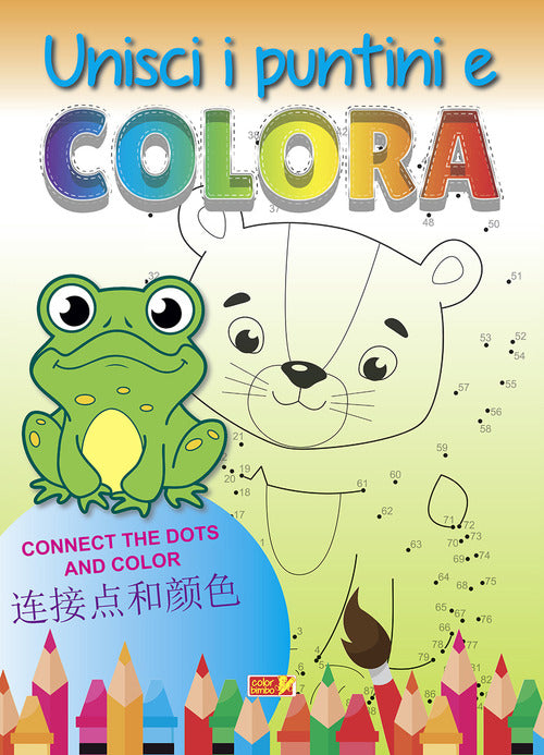 Cover of Unisci i puntini e colora. Ediz. italiana, inglese e cinese