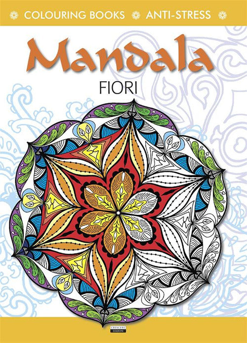 Cover of Mandala fiori. Colouring book. Anti-stress