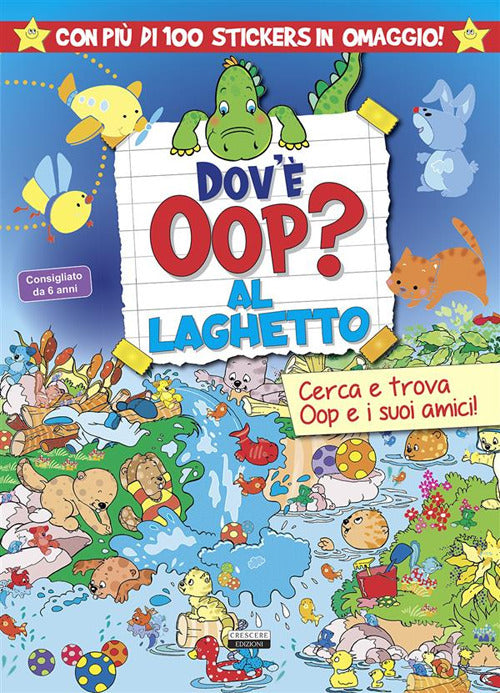 Cover of Dov'è Oop? Al laghetto. Libro-gioco. Con 100 adesivi in omaggio