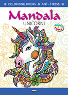 Mandala unicorni. Antistress. Colora & Stacca