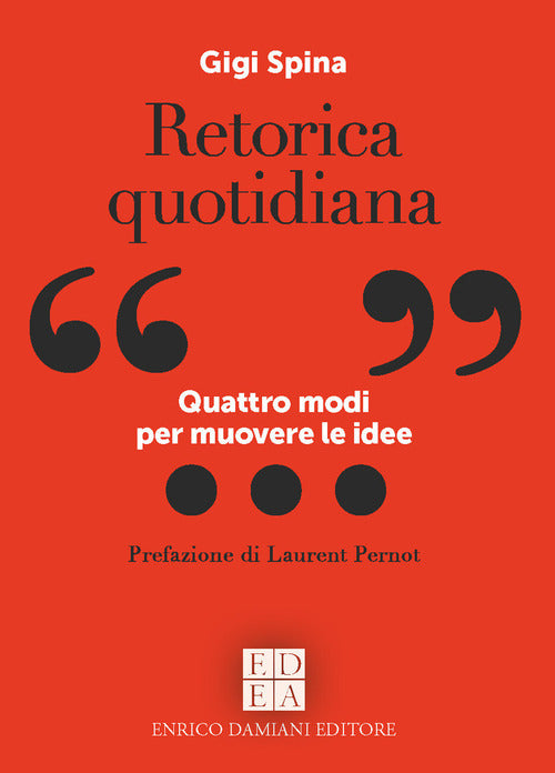 Retorica quotidiana. Quattro modi per muovere le idee