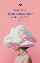 Cover of Siamo rimaste nude nello specchio