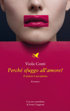 Perch sfuggo all'amore? Il dolore un talento