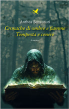 Cronache di ombre e fiamme. Tempesta e cenere