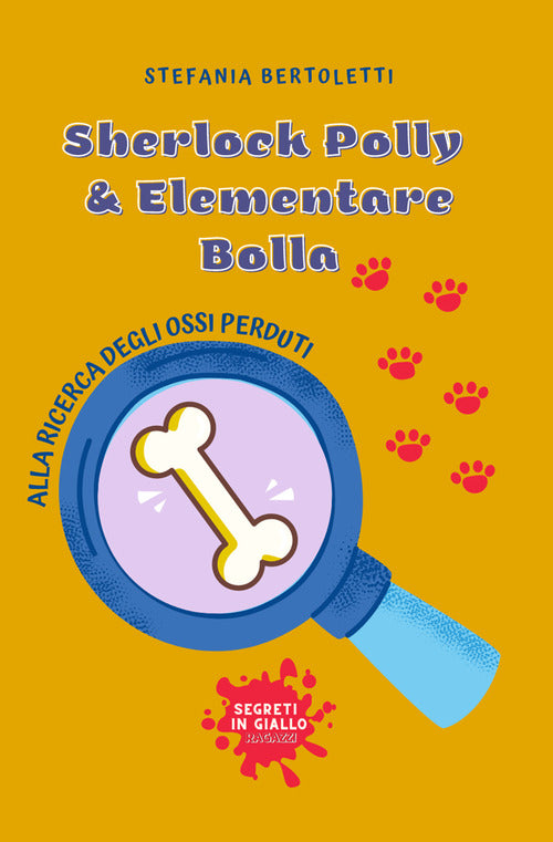 Cover of Alla ricerca degli ossi perduti. Sherlock Polly & Elementare Bolla