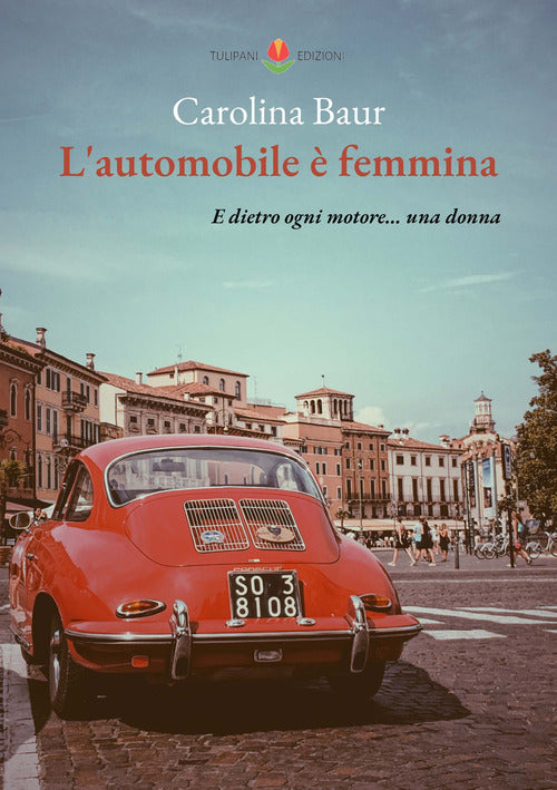 Cover of automobile è femmina. E dietro ogni motore... una donna