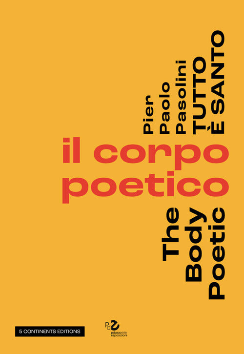 Cover of Pier Paolo Pasolini. Tutto è santo. Il corpo poetico-The body poetic