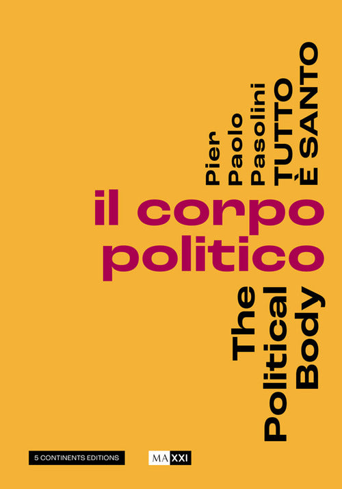 Cover of Pier Paolo Pasolini. Tutto è santo. Il corpo politico-The political body
