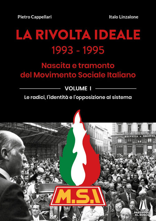 Cover of rivolta ideale 1993-1995. Nascita e tramonto del Movimento Sociale Italiano