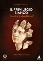 Cover of privilegio bianco. Chi vuole far la pelle agli europei?
