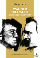 Cover of Wagner, Nietzsche e il mito sovrumanista