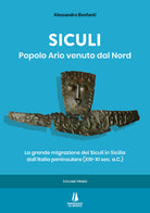 Cover of Siculi. Popolo ario venuto dal Nord. La grande migrazione dei Siculi in Sicilia dall'Italia peninsulare (XIII-XI sec. a.C.)