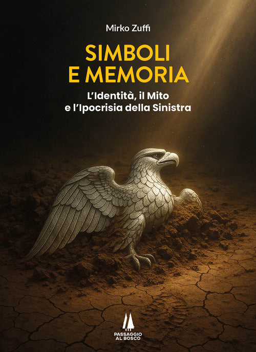 Simboli e memoria. L'identità, il mito e l'ipocrisia della sinistra