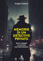 Cover of Memorie di un detective privato. Storie, indagini e avventure fuori dall'ordinario