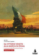 Cover of Da Vittorio Veneto alla Marcia su Roma. Il centenario della Rivoluzione fascista