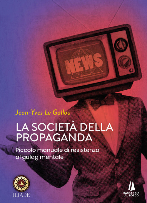 Cover of società della propaganda. Piccolo manuale di resistenza al gulag mentale