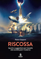 Riscossa. Spunti e suggestioni per l'assalto alla societ post-moderna