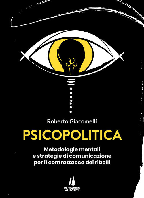 Cover of Psicopolitica. Metodologie mentali e strategie di comunicazione per il contrattacco dei ribelli