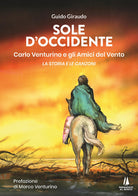 Cover of Sole d'Occidente. Carlo Venturino e gli Amici del Vento. La storia e le canzoni