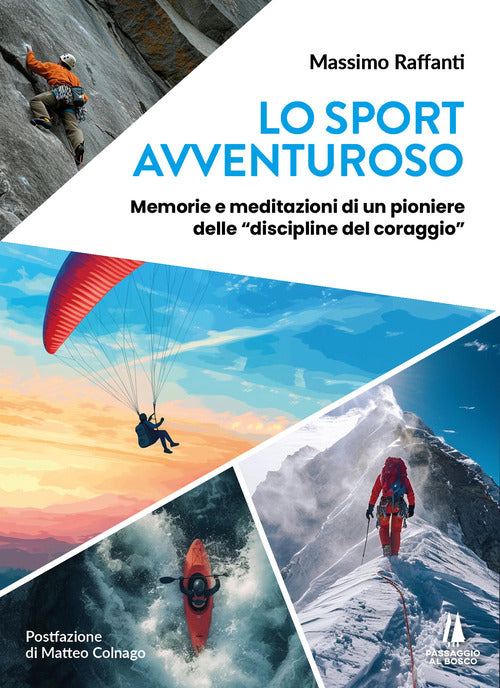 Lo sport avventuroso. Memorie e meditazioni di un pioniere delle discipline del coraggio