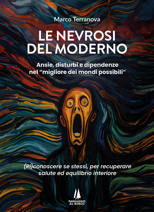 Le nevrosi del moderno. Ansie, disturbi e dipendenze nel migliore dei mondi possibili