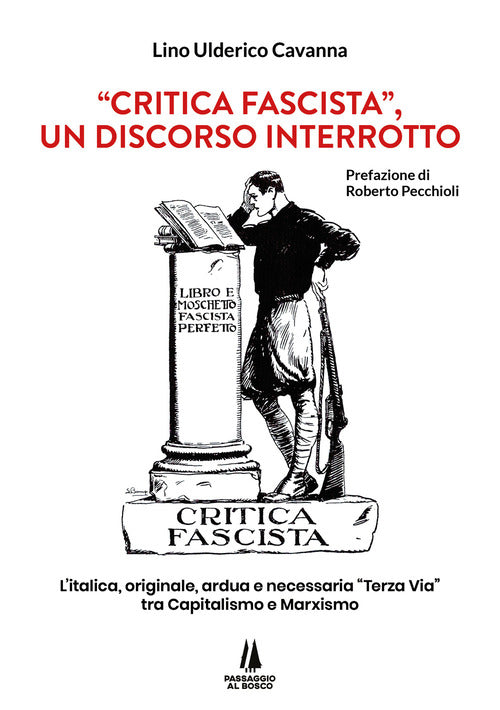 Cover of «Critica fascista», un discorso interrotto. L'italica, originale, ardua e necessaria «Terza via» tra Capitalismo e Marxismo