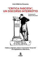 Cover of «Critica fascista», un discorso interrotto. L'italica, originale, ardua e necessaria «Terza via» tra Capitalismo e Marxismo