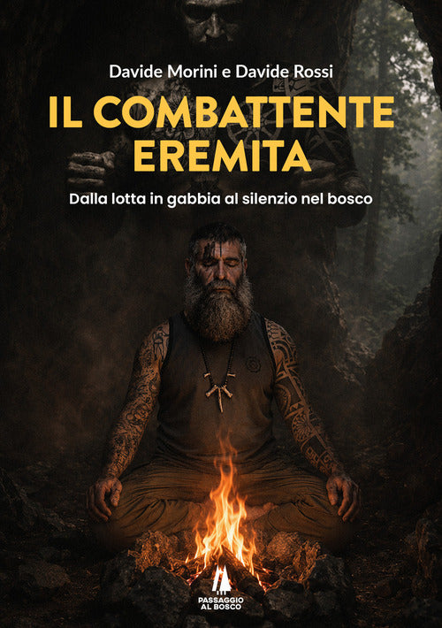 Il combattente eremita. Dalla lotta in gabbia al silenzio nel bosco